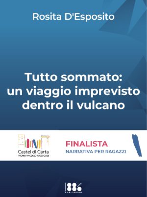 Narrtiva_per_ragazzi_finalisti_inedite_tutto-sommato-un-viaggio-imprevisto-dentro-il-vulcano cover