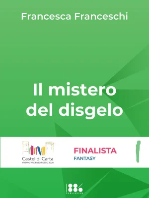 il-mistero-del-disgelo-Francesca-Fanceschi